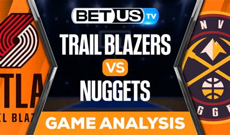 Trail Blazers vs Nuggets scores & predictions .